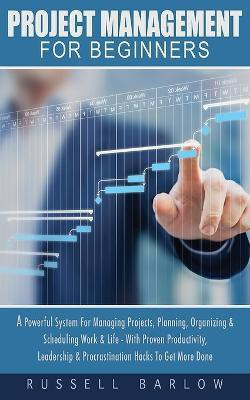 Project Management For Beginners(English, Paperback, Barlow Russell)