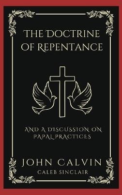 The Doctrine of Repentance(English, Hardcover, Calvin John)