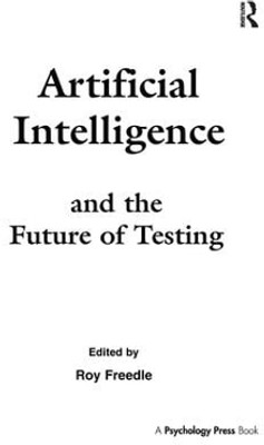 Artificial Intelligence and the Future of Testing(English, Paperback, unknown)