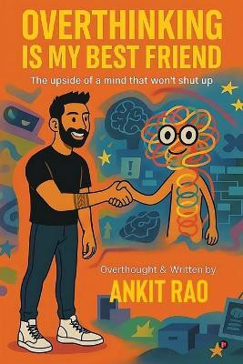 Overthinking Is My Best Friend(English, Paperback, Ankit Rao)
