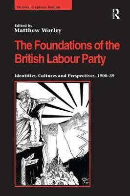 The Foundations of the British Labour Party(English, Hardcover, unknown)