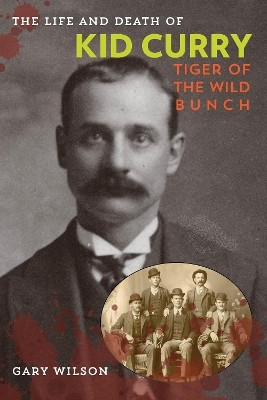 The Life and Death of Kid Curry(English, Paperback, Wilson Gary A.)