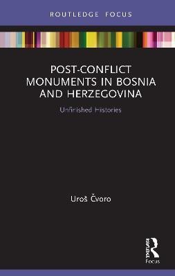 Post-Conflict Monuments in Bosnia and Herzegovina(English, Hardcover, Cvoro Uros)