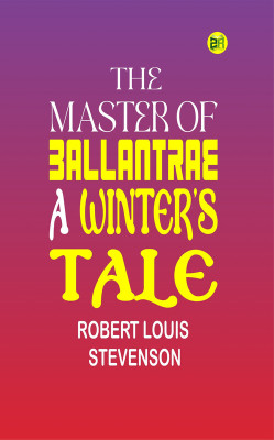 The Master of Ballantrae: A Winter's Tale(Paperback, Robert Louis Stevenson)