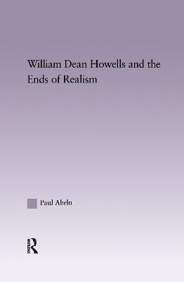 William Dean Howells and the Ends of Realism(English, Paperback, Abeln Paul)