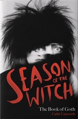 Season of the Witch: The Book of Goth(English, Hardcover, Unsworth Cathi)