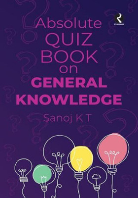 Absolute Quiz Book on General Knowledge(English, Paperback, KT SANOJ)