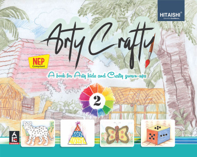 Arty Crafty - A Book for Arty kids and Crafty Grown-Ups for Class 2(Paperback, Hitaishi Editorial Board)