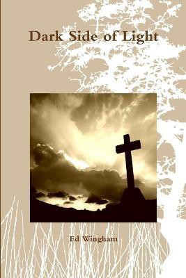 Dark Side of Light(English, Paperback, Wingham Ed)
