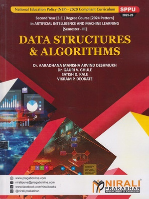 DATA STRUCTURES & ALGORITHMS for SPPU Semester 3 Second Year Degree Course in AIML(Paperback, Dr. Aaradhana Manisha Arvind Deshmukh, Dr. Gauri V. Ghule, Satish D. Kale, Vikram P. Deokate) DATA STRUCTURES & ALGORITHMS for SPPU Semester 3 Second Year Degree Course in AIML(Paperback, Dr. Aaradhana Manisha Arvind Deshmukh, Dr. Gauri V. Ghule, Satish D. Kale, Vikram P. Deokate)