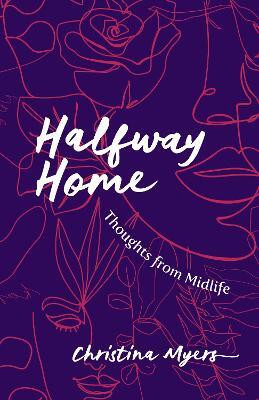 Halfway Home(English, Paperback, Myers Christina)