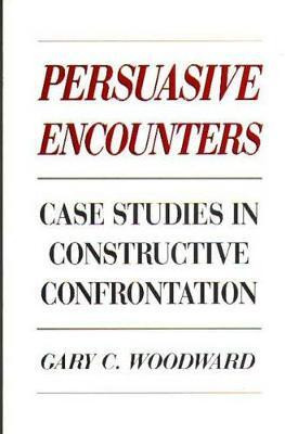Persuasive Encounters(English, Paperback, Woodward Gary C.)