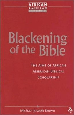 Blackening of the Bible(English, Paperback, Brown Michael Joseph Prof.)