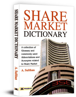 Share Market Dictionary  - Dictionary Book for All(English, Paperback, Sulthan A.)