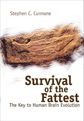 Survival Of The Fattest: The Key To Human Brain Evolution(English, Hardcover, Cunnane Stephan Cosgrave)