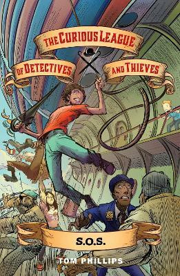 The Curious League of Detectives and Thieves 2: S.O.S.(English, Hardcover, Phillips Tom)