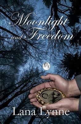 Moonlight and Freedom(English, Paperback, Lynne Lana)