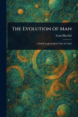 The Evolution of Man(English, Paperback, Haeckel Ernst)