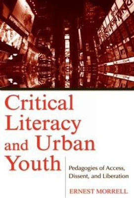 Critical Literacy and Urban Youth(English, Paperback, Morrell Ernest)