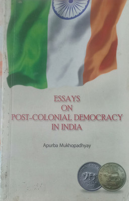 Essays on Post-Colonial Democracy In India.(Paperback, Apurba Mukhopadhyay.)