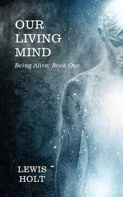Our Living Mind(English, Paperback, Holt Lewis)