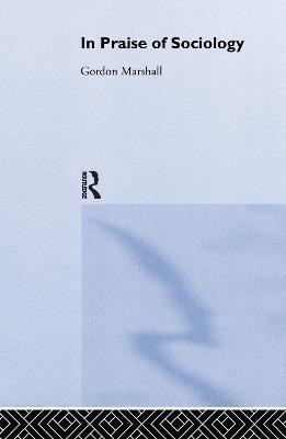 In Praise of Sociology(English, Paperback, Marshall Professor Gordon)