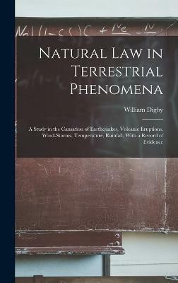 Natural Law in Terrestrial Phenomena(English, Hardcover, Digby William)