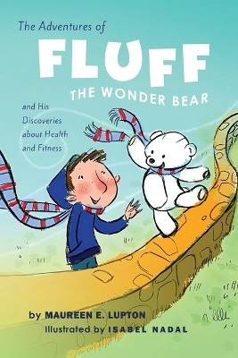 The Adventures of Fluff The Wonder Bear and His Discoveries About Health and Fitness(English, Paperback, Lupton Maureen E)