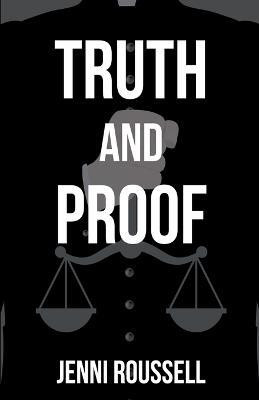Truth and Proof(English, Paperback, Roussell Jenni)