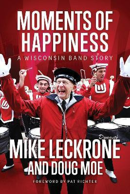 Moments of Happiness(English, Hardcover, Leckrone Mike)