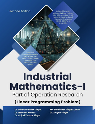Second Edition Industrial Mathematics-I (Part of Operation Research) -
Linear Programming Problem(Paperback, Dr. Dharamender Singh, Dr. Hemant Kumar, Dr. Kripal Singh)