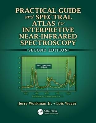 Practical Guide and Spectral Atlas for Interpretive Near-Infrared Spectroscopy(English, Hardcover, Workman, Jr. Jerry)