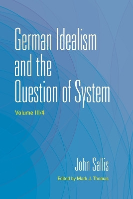 German Idealism and the Question of System(English, Hardcover, Sallis John)
