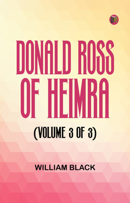 Donald Ross of Heimra (Volume 3 of 3)(Paperback, William Black)