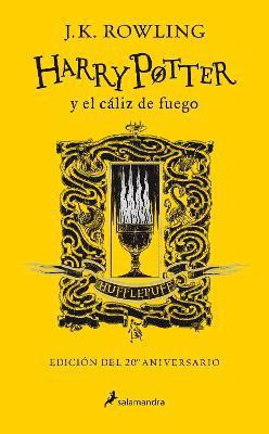 Harry Potter y el caliz de fuego (20 Aniv. Hufflepuff) / Harry Potter and the Goblet of Fire (Hufflepuff)(Spanish, Hardcover, Rowling J.K.)