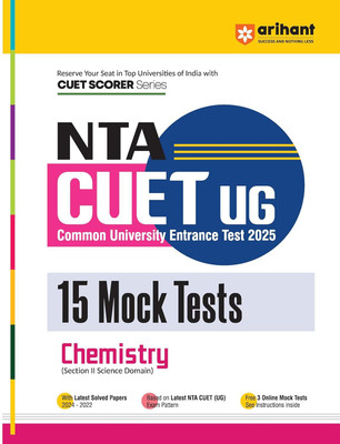 Arihant NTA CUET UG 2025 15 Mock Tests for Chemistry (Section II Science Domain) I Latest Solved Papers, Based on latest NTA CUET (UG) Exam Pattern, and Free 3 Online Mock Tests(English, Hardcover, unknown)