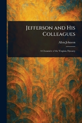 Jefferson and His Colleagues(English, Paperback, Johnson Allen)
