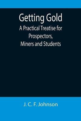 Getting Gold(English, Paperback, C F Johnson J)