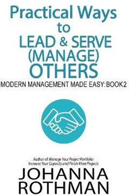Practical Ways to Lead & Serve (Manage) Others(English, Hardcover, Rothman)