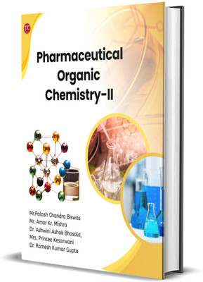 PHARMACEUTICAL ORGANIC CHEMISTRY – II(Paperback, MR.PALASH C BISWAS, MR.AMAR KR. MISHRA, DR.ASHWINI A BHOSALE, MRS.PRINCEE KESARWANI, DR.RAMESH K GUPTA)