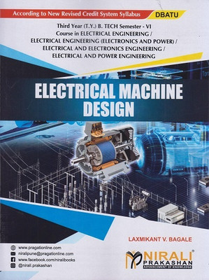 ELECTRICAL MACHINE DESIGN (Third Year (TY) B.Tech in Electrical Engineering / Electrical Engineering (Electronics & Power)/ Electrical & Electronics Engineering / Electrical & Power Engineering - Semester 6 - DBATU)(Paperback, Laxmikant V. Bagale) ELECTRICAL MACHINE DESIGN (Third Year (TY) B.Tech in Electrical Engineering / Electrical Engineering (Electronics & Power)/ Electrical & Electronics Engineering / Electrical & Power Engineering - Semester 6 - DBATU)(Paperback, Laxmikant V. Bagale)