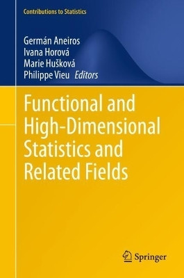 Functional and High-Dimensional Statistics and Related Fields(English, Hardcover, unknown)