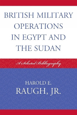 British Military Operations in Egypt and the Sudan(English, Paperback, Raugh Jr. Harold E.)