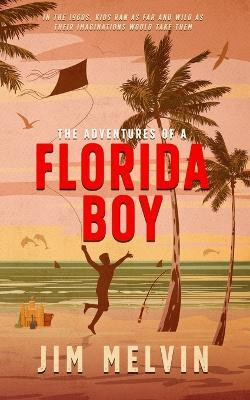 The Adventures of a Florida Boy(English, Paperback, Melvin Jim)