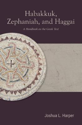 Habakkuk, Zephaniah, and Haggai(English, Paperback, Harper Joshua L.)