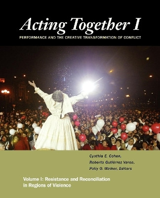 Acting Together I: Performance and the Creative Transformation of Conflict(English, Hardcover, unknown)