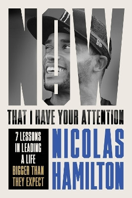 Now That I have Your Attention(English, Hardcover, Hamilton Nicolas)