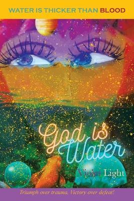 God Is Water Water is Thicker than Blood(Paperback, Violet Light)