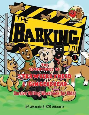 The Adventures of Strawberryhead & Gingerbread-The Barking Lot Series I Cursive Writing Workbook for Kids!(English, Paperback, Wheatie Kf)