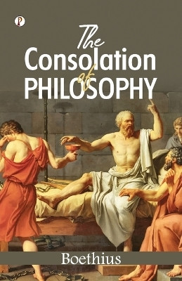The Consolation of Philosophy (Edition1st)(English, Paperback, Boethius)